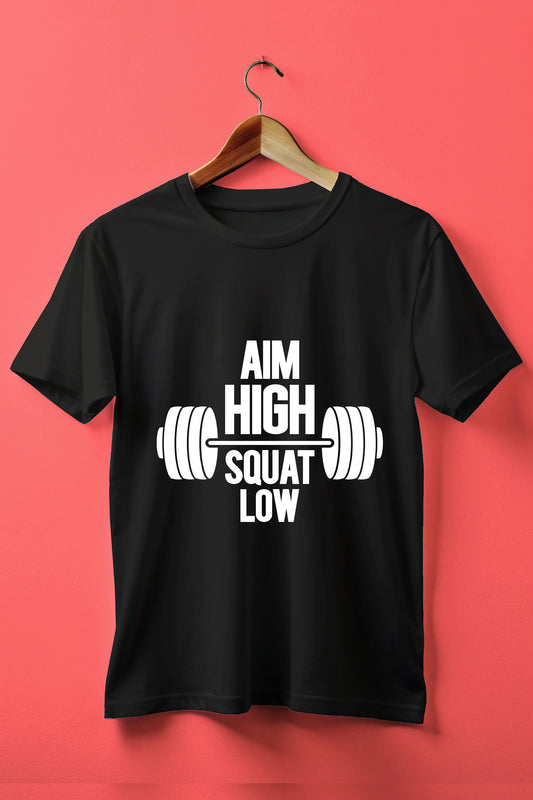 AIM HIGH, SQUAT LOW