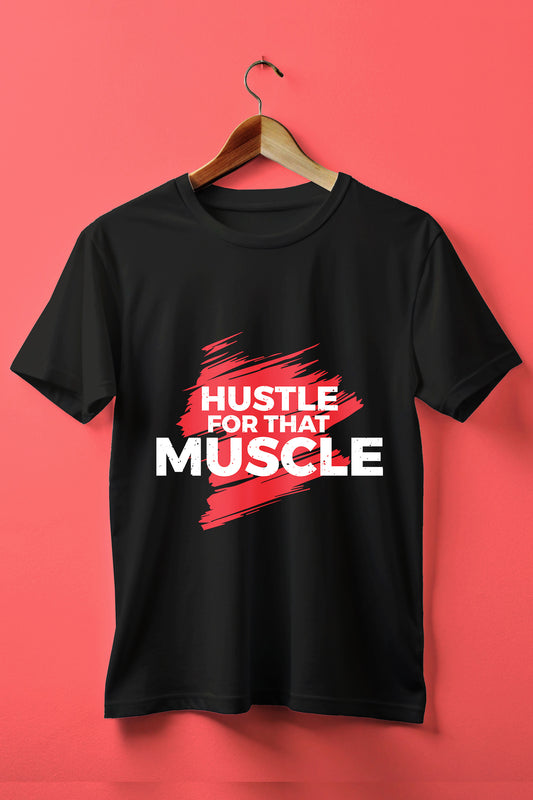 HUSTLE FOR THAT MUSCLE