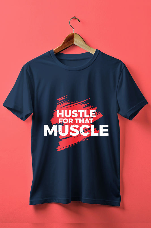 HUSTLE FOR THAT MUSCLE