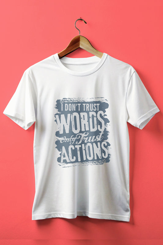 TRUST ACTIONS. NOT PROMISES