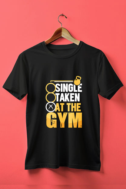 Single Taken At The Gym T-Shirt
