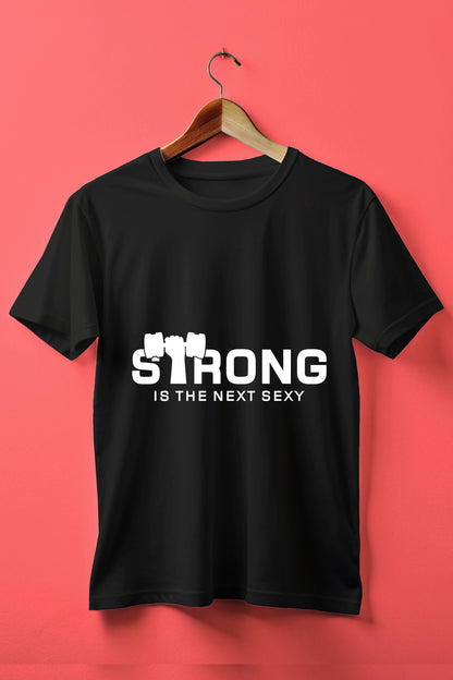 Strong Is The Next Sexy T-Shirt